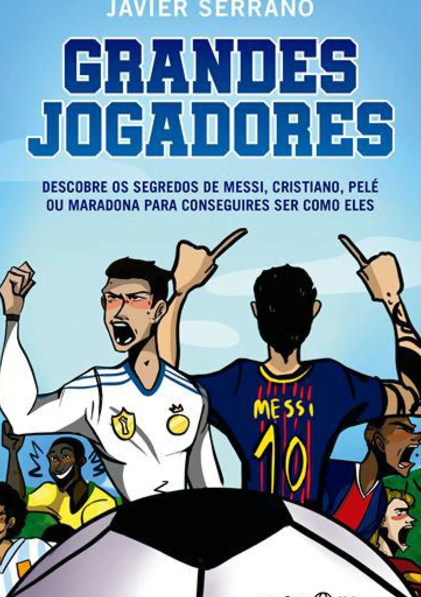 A Esfera Dos Livros Literatura Juvenil > Grandes Jogadores de Javier Serrano
