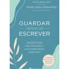 Manuscrito Desenvolvimento Pessoal > Guardar Depois de Escrever de Rute Agulhas e Pedro Aires Fernandes - Exercícios para Promover o Autoconhecimento e Bem-Estar