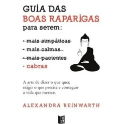 11X17 Livros De Bolso > Guia das Boas Raparigas para Serem Cabras de Alexandra Reinwarth - Livro de Bolso