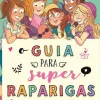 Planeta Literatura Juvenil > Guia das Super Raparigas de Aurore Meyer, Myrtille Tournefeuille e Amandine