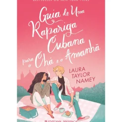 Presença Young Adult > Guia de uma Rapariga Cubana para o Chá e o Amanhã de Laura Taylor Namey