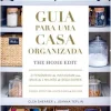 New Nascente Guia para uma Casa Organizada de Clea Shearer e Joanna Teplin - The Home Edit