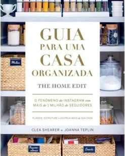 New Nascente Guia para uma Casa Organizada de Clea Shearer e Joanna Teplin - The Home Edit