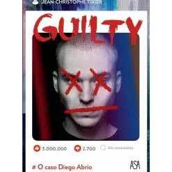 Sale Asa Guilty - o Caso de Diego Abrio de Jean-Christophe Tixier
