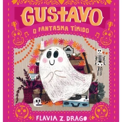 Best Fábula Gustavo - o Fantasma Tímido de Flavia Z. Dargo