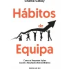 Online Ideias De Ler Hábitos de Equipa - Como as Pequenas Ações Levam A Resultados Extraordinários de Charlie Gilkey
