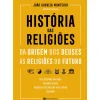 Manuscrito Espiritualidade > História das Religiões - da Origem dos Deuses às Religiões do Futuro de João Gouveia Monteiro