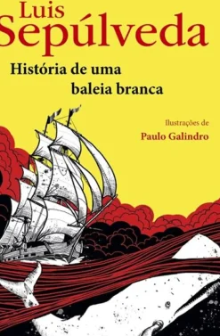 Porto Editora Romance > História de uma Baleia Branca de Luis Sepúlveda