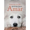 New Presença História de um Cão que Já Não Queria Amar de Monica Pais