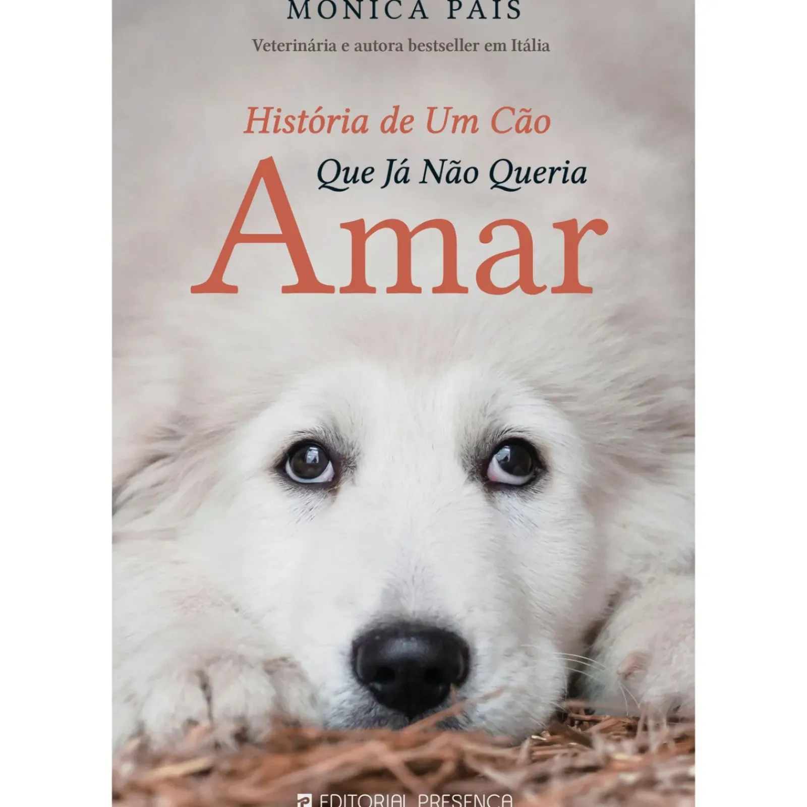 New Presença História de um Cão que Já Não Queria Amar de Monica Pais