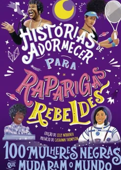 Nuvem De Tinta Literatura Juvenil > Histórias de Adormecer para Raparigas Rebeldes de Vários Autores - 100 Mulheres Negras que Mudaram o Mundo