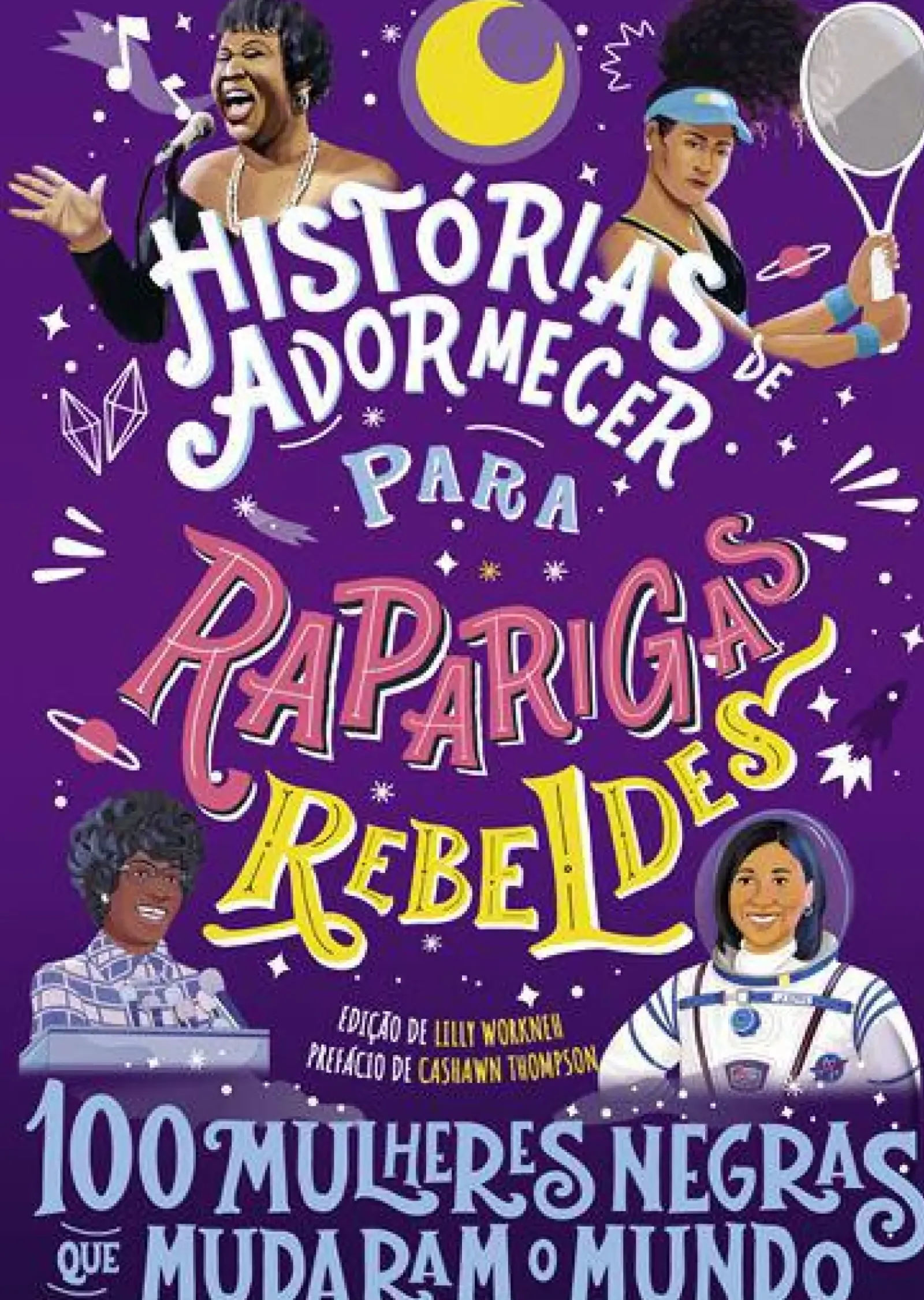 Nuvem De Tinta Literatura Juvenil > Histórias de Adormecer para Raparigas Rebeldes de Vários Autores - 100 Mulheres Negras que Mudaram o Mundo