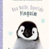 Dom Quixote Literatura Infantil > Histórias de Animais Bebés - Boa Noite, Querido Pinguim de Vários Autores