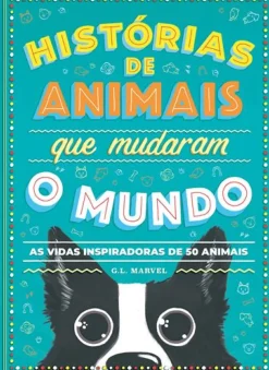 Hot Nuvem De Tinta Histórias de Animais que Mudaram o Mundo de G. L. Marvel - As Vidas Inspiradoras de 50 Animais