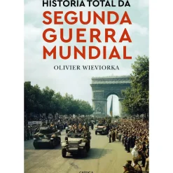 Planeta História E Política > História Total da Segunda Guerra Mundial de Olivier Wieviorka