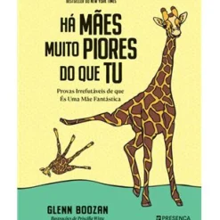 Best Presença Há Mães Muito Piores do que Tu de Glenn Boozan - Provas Irrefutáveis de que é uma Mãe Fantástica