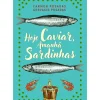 Online Casa Das Letras Hoje Caviar, Amanhã Sardinhas de Carmen Posadas e Gervasio Posadas
