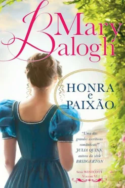 Edições Asa Honra e Paixão de Mary Balogh - Série Westcott - Volume VI