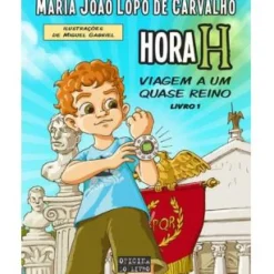 Oficina Do Livro Coleções Juvenis > Hora H Nº. 1 de Maria João Lopo de Carvalho - Viagem a um Quase Reino