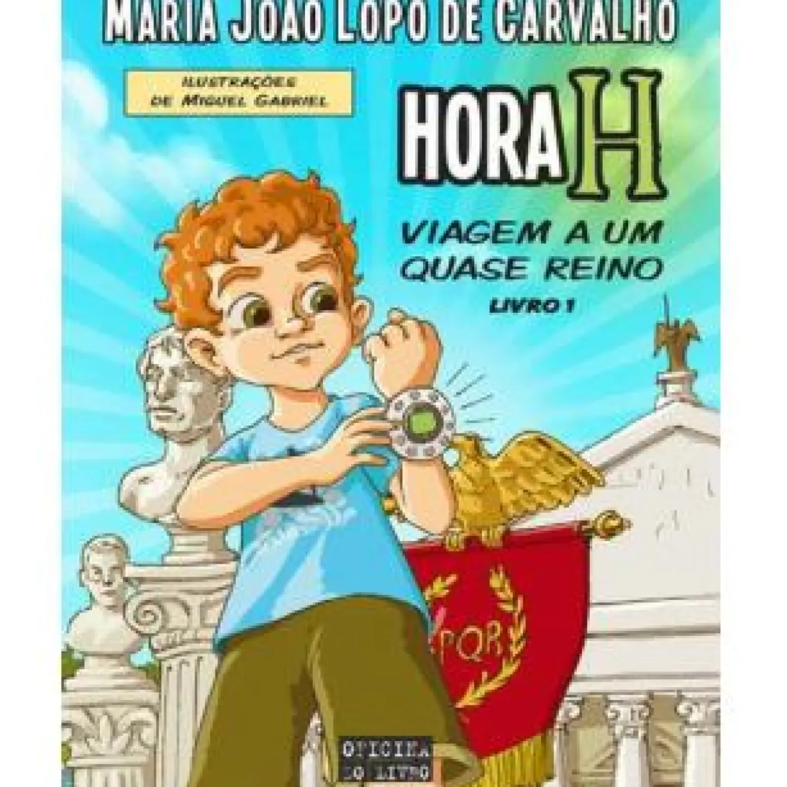 Oficina Do Livro Coleções Juvenis > Hora H Nº. 1 de Maria João Lopo de Carvalho - Viagem a um Quase Reino