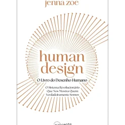 Nascente Desenvolvimento Pessoal > Human Design - o Livro do Desenho Humano de Jenna Zoe