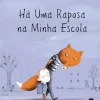 Outlet Jacarandá Há uma Raposa na Minha Escola de Olivier Dupin, Lola Dupin e Ronan Badel