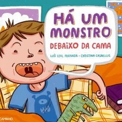Caminho Literatura Infantil > Há um Monstro Debaixo da Cama | Há um Monstro em Cima da Cama de Luís Leal Miranda