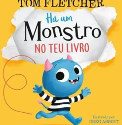 Penguin Literatura Infantil > Há um Monstro no Teu Livro de Tom Fletcher