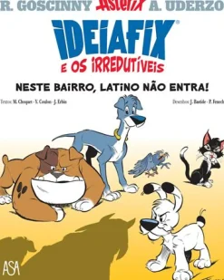 Edições Asa Banda Desenhada E Novelas Gráficas > Ideiafix e os Irredutiveis - Livro 1 : Neste Bairro, Latino Não Entra de Jerome Erbin, Yves Coulon e Matthieu Choquet