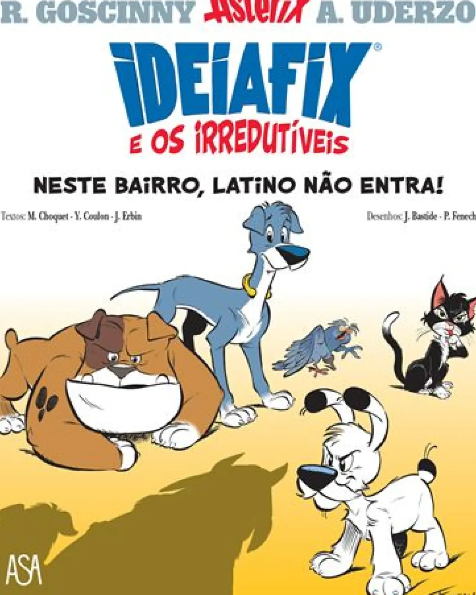 Edições Asa Banda Desenhada E Novelas Gráficas > Ideiafix e os Irredutiveis - Livro 1 : Neste Bairro, Latino Não Entra de Jerome Erbin, Yves Coulon e Matthieu Choquet