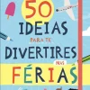 Lilliput Atividades > 50 Ideias para Te Divertires nas Férias de Kim Hankinson