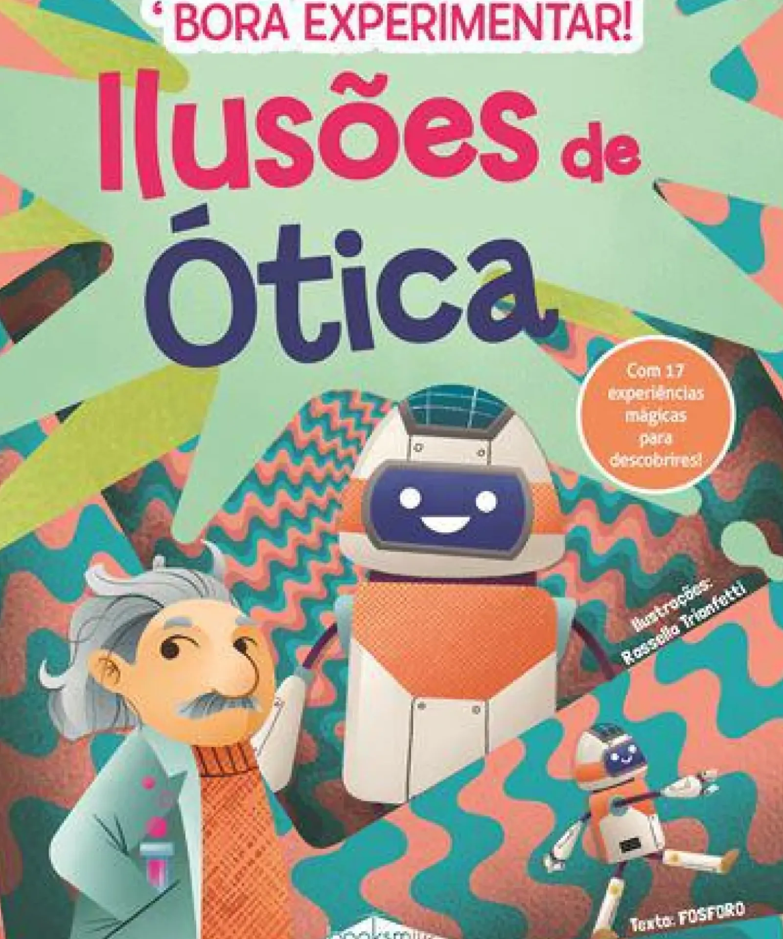 Booksmile Conhecimento > Ilusões de Ótica de Fosforo - Bora Experimentar! N.º 2