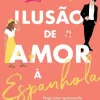 Marcador Romance > Ilusão de Amor à Espanhola de Elena Armas
