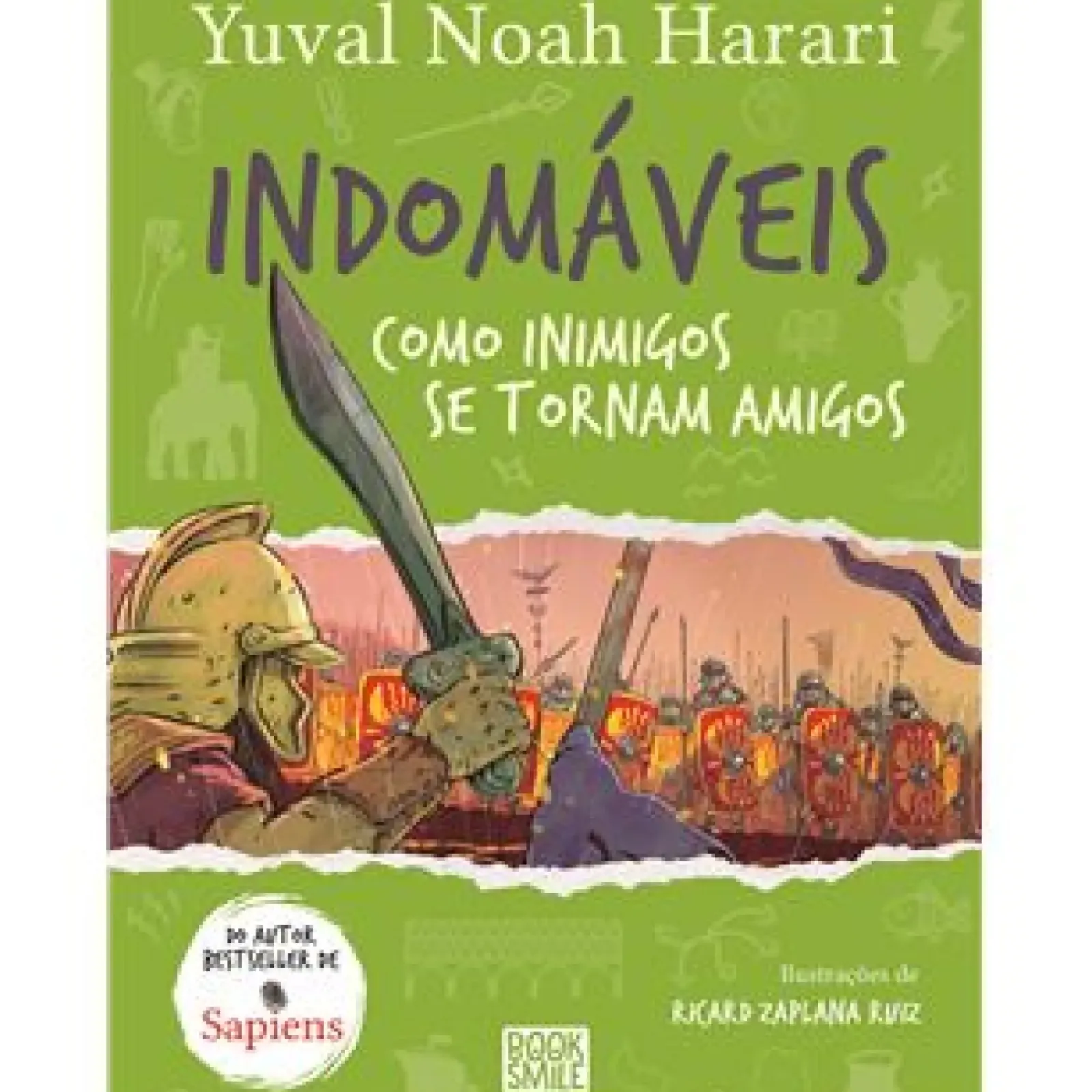 Booksmile Coleções Juvenis > Indomáveis 3 - Como Inimigos Se Tornam Amigos de Yuval Noah Harari