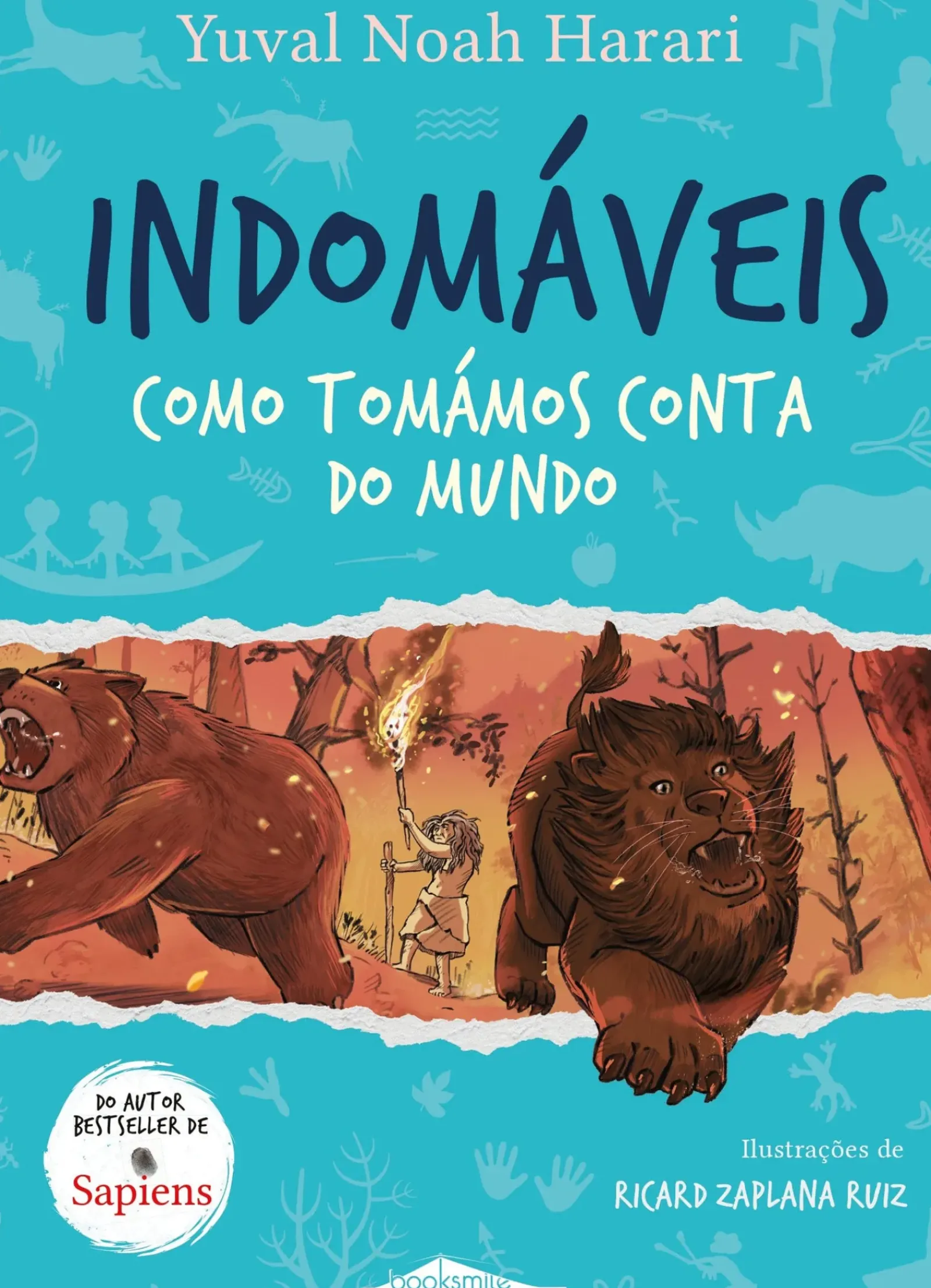 Booksmile Coleções Juvenis > Indomáveis 1 de Yuval Noah Harari - Como Tomámos Conta do Mundo