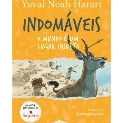Booksmile Coleções Juvenis > Indomáveis 2 - o Mundo é um Lugar Injusto de Yuval Noah Harari