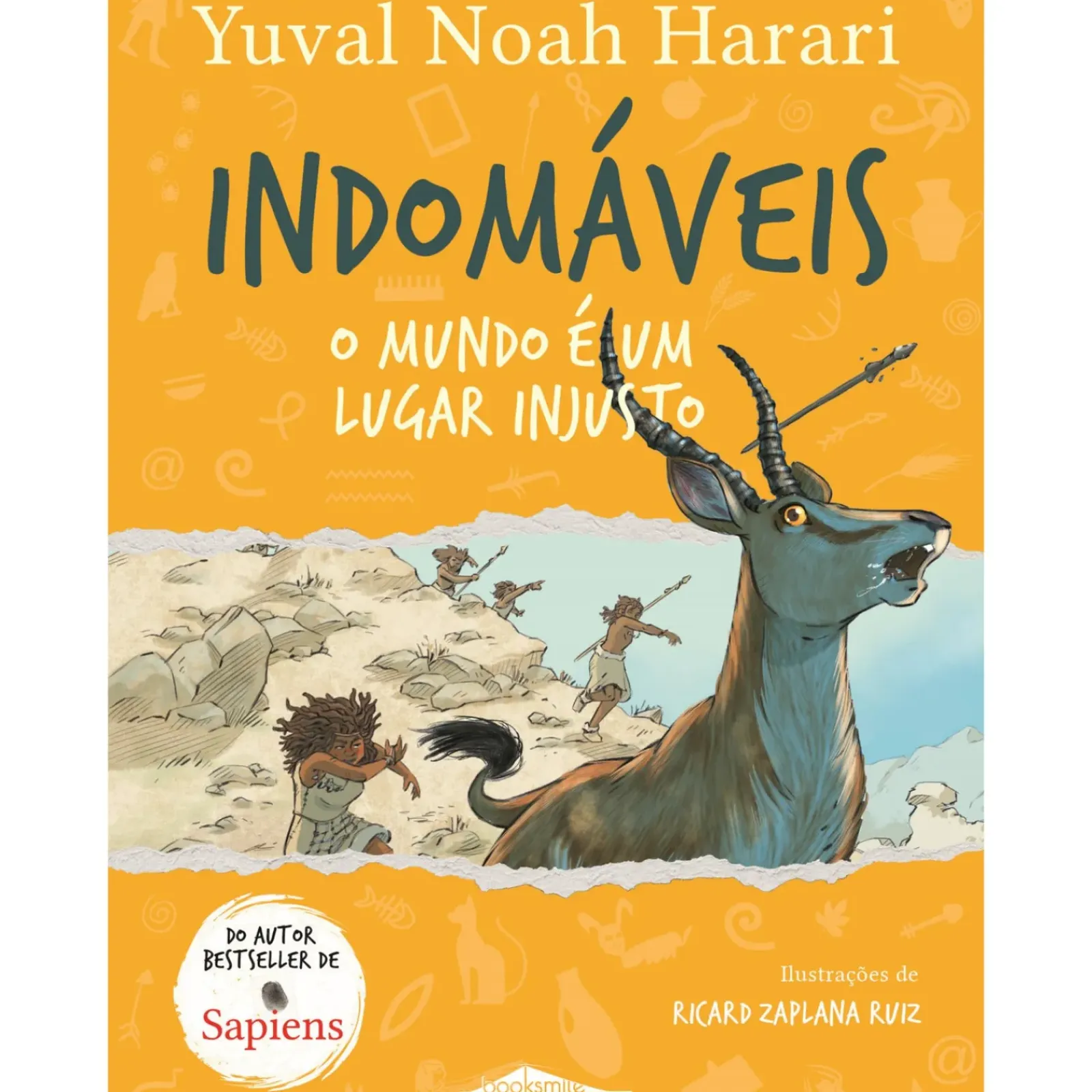 Booksmile Coleções Juvenis > Indomáveis 2 - o Mundo é um Lugar Injusto de Yuval Noah Harari