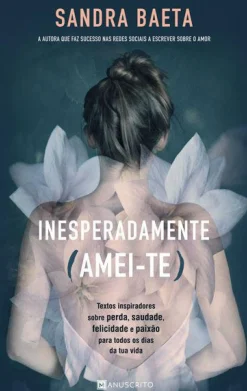 Hot Manuscrito Inesperadamente (Amei-Te) de Sandra Baeta