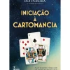 Farol Espiritualidade > Iniciação à Cartomancia de Rui Pereira - A Arte de Prever o Futuro com um Simples Baralho de Cartas