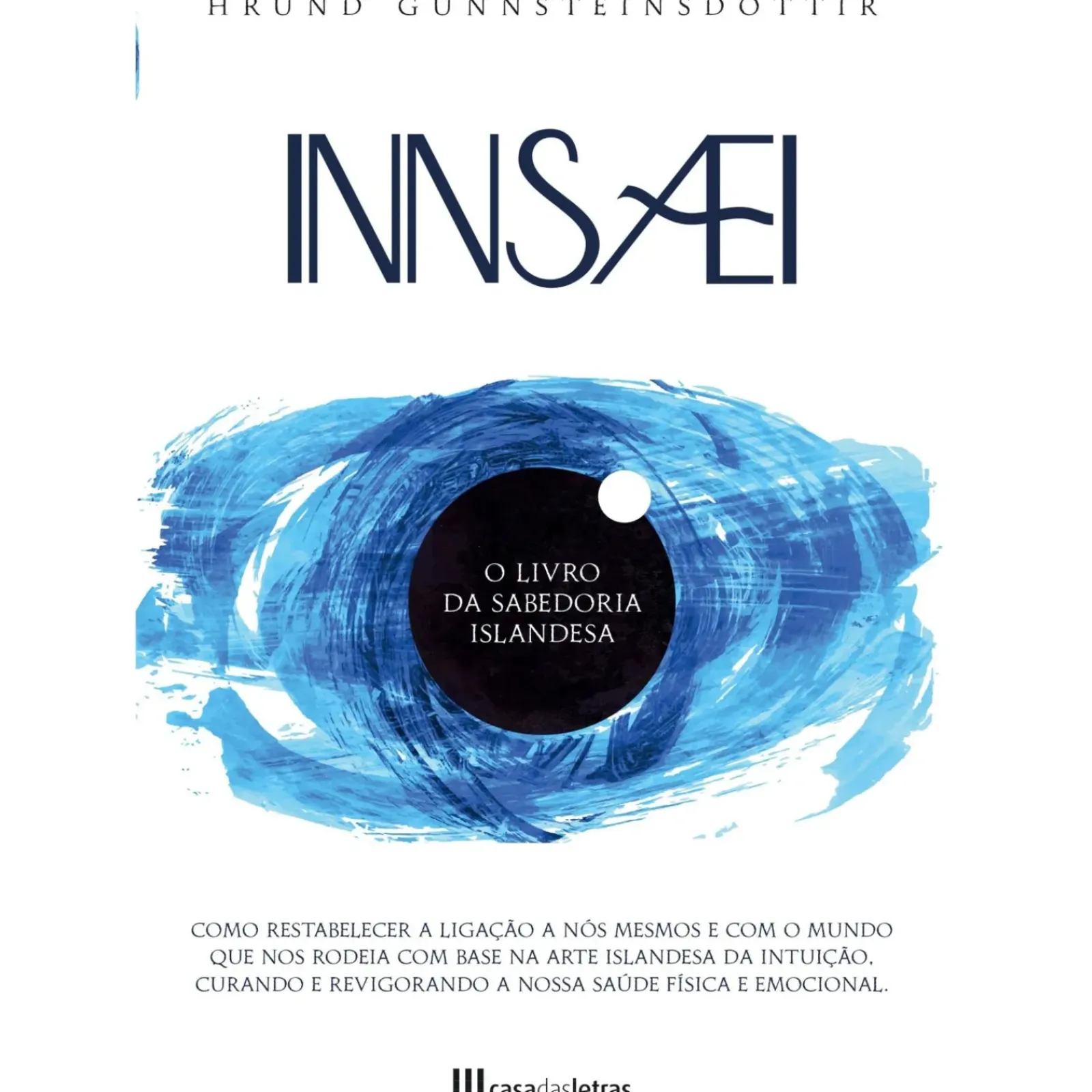 Casa Das Letras Desenvolvimento Pessoal > Innsaei de Hrund Gunnsteinsdóttir - O Livro da Sabedoria Islandesa
