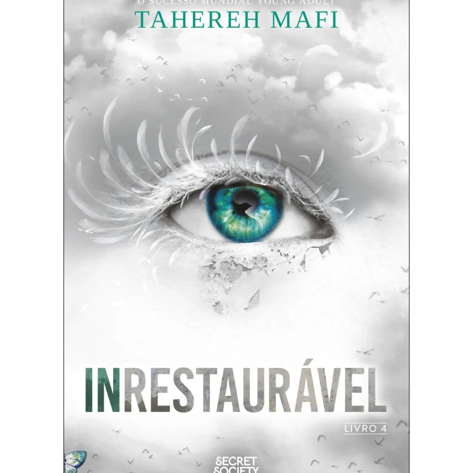 New Secret Society Inrestaurável de Tahereh Mafi - Shatter Me Livro 4