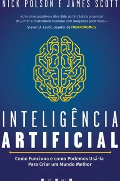 Vogais Técnicos > Inteligência Artificial de Nick Polson e James Scott - Como Funciona e Como Podemos Usá-la para Criar um Mundo Melhor