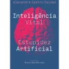 Contraponto Inteligência Vital, Estupidez Artificial de Alexandre Castro Caldas