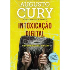 Pergaminho Desenvolvimento Pessoal > Intoxicação Digital de Dr. Augusto Cury