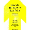 Outlet Ideias De Ler Investe no que Te Faz Feliz de Derek Sivers - 40 Conselhos para o Novo Empreendedor