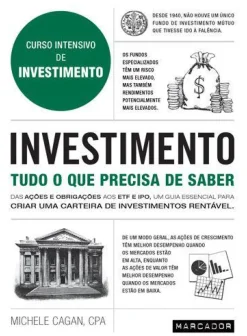 Marcador Investimento - Tudo o que Precisa de Saber de Michele Cagan Curso Intensivo de Investimento
