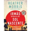 Best Presença Irmãs Debaixo do Sol Nascente de Heather Morris