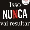 Vogais Técnicos > Isso Nunca Vai Resultar de Marc Randolph - O Nascimento da Netflix e a Força das Ideias