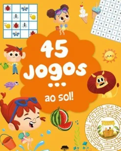 Jacarandá Atividades > 45 Jogos... ao Sol! de Céline Potard