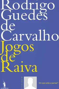 Dom Quixote Romance > Jogos de Raiva de Rodrigo Guedes de Carvalho